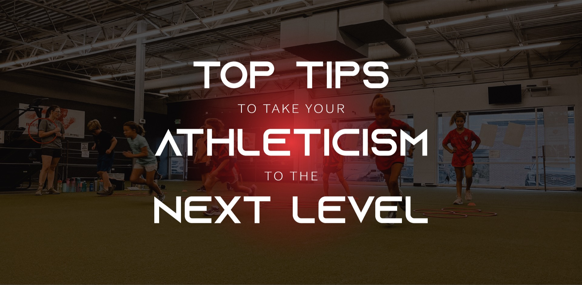 
Top Tips to Take Your Athleticism to the Next Level